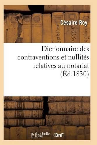 Cover image for Dictionnaire Des Contraventions Et Nullites Relatives Au Notariat,