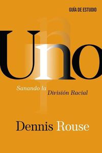 Cover image for Uno - Guia de Estudio: Sanando la Division Racial