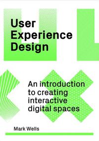 Cover image for The User Experience Design Guide: Creating Interactive Digital Spaces