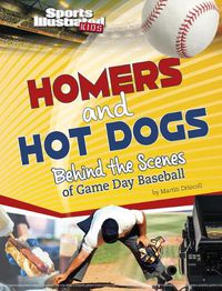 Cover image for Homers and Hot Dogs: Behind the Scenes of Game Day Baseball