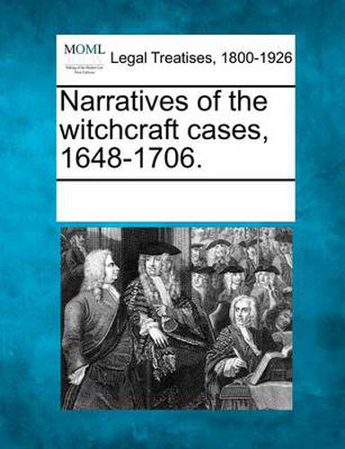 Cover image for Narratives of the Witchcraft Cases, 1648-1706.