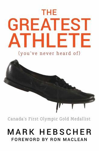 Cover image for The Greatest Athlete (You've Never Heard Of): Canada's First Olympic Gold Medallist