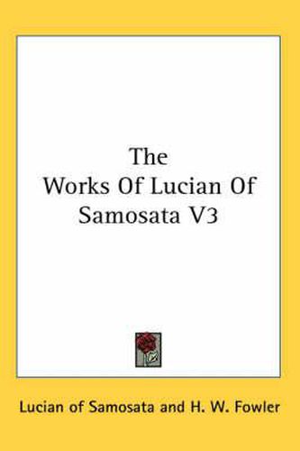Cover image for The Works of Lucian of Samosata V3