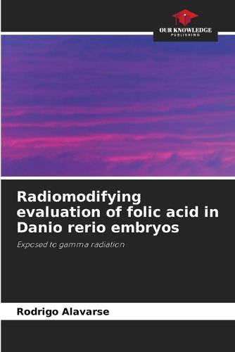 Radiomodifying evaluation of folic acid in Danio rerio embryos