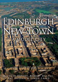 Cover image for Edinburgh New Town: A Model City