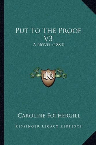 Put to the Proof V3: A Novel (1883)