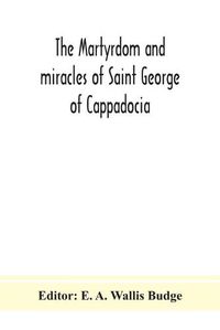 Cover image for The martyrdom and miracles of Saint George of Cappadocia