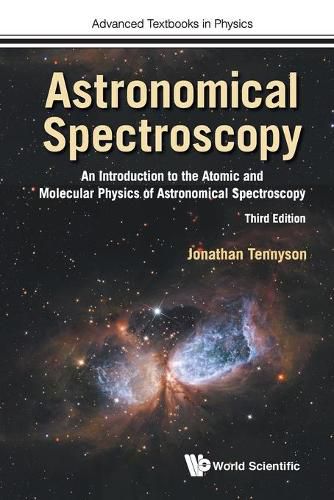 Cover image for Astronomical Spectroscopy: An Introduction To The Atomic And Molecular Physics Of Astronomical Spectroscopy (Third Edition)