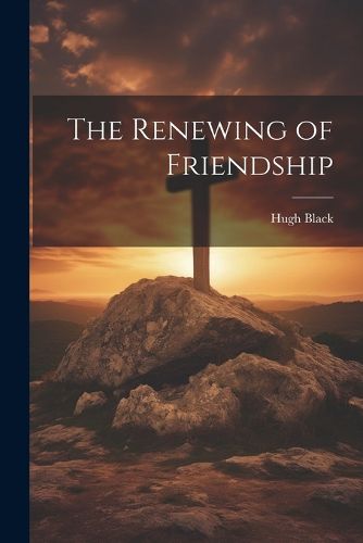 Cover image for The Renewing of Friendship