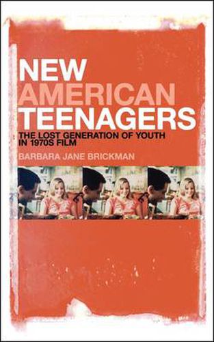 Cover image for New American Teenagers: The Lost Generation of Youth in 1970s Film