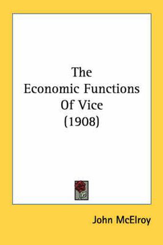 The Economic Functions of Vice (1908)