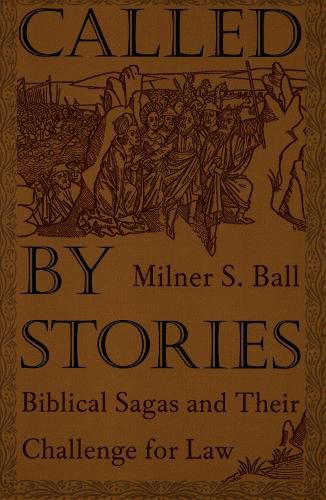 Cover image for Called by Stories: Biblical Sagas and Their Challenge for Law