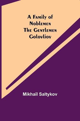 Cover image for A Family of Noblemen The Gentlemen Golovliov
