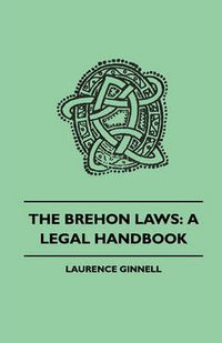 Cover image for The Brehon Laws: A Legal Handbook