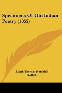 Cover image for Specimens of Old Indian Poetry (1852)