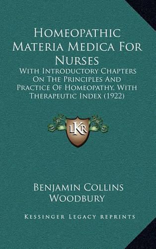 Cover image for Homeopathic Materia Medica for Nurses: With Introductory Chapters on the Principles and Practice of Homeopathy, with Therapeutic Index (1922)