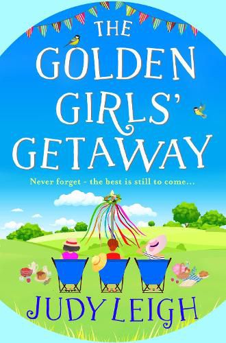 The Golden Girls' Getaway: The perfect feel-good, funny read from USA Today bestseller Judy Leigh for 2022