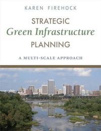 Cover image for Strategic Green Infrastructure Planning: A Multi-Scale Approach