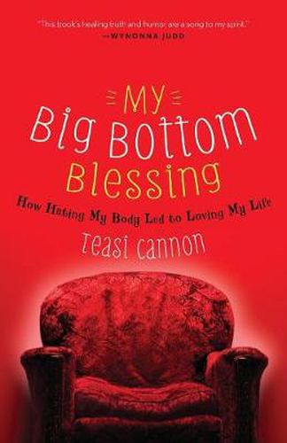 Cover image for My Big Bottom Blessing: How Hating My Body Led to Loving My Life