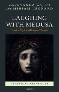 Cover image for Laughing with Medusa: Classical Myth and Feminist Thought