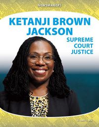 Cover image for Ketanji Brown Jackson: Supreme Court Justice