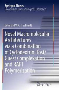 Cover image for Novel Macromolecular Architectures via a Combination of Cyclodextrin Host/Guest Complexation and RAFT Polymerization