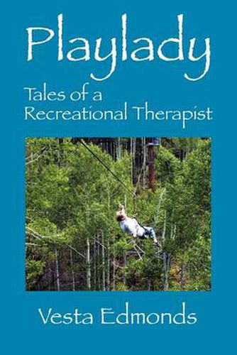 Cover image for Playlady: Tales of a Recreational Therapist