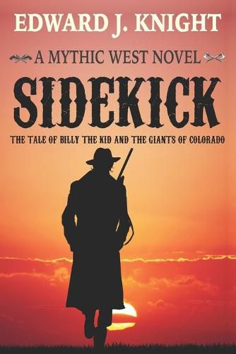 Cover image for Sidekick: The Tale of Billy the Kid and the Giants of Colorado