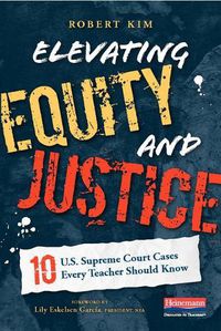 Cover image for Elevating Equity and Justice: 10 U.S. Supreme Court Cases Every Teacher Should Know
