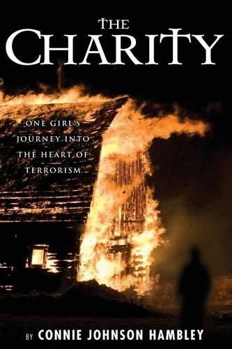 Cover image for The Charity: One Girl's Journey Into the Heart of Terrorism