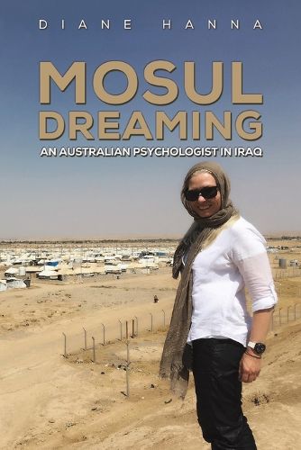 Cover image for Mosul Dreaming: An Australian Psychologist in Iraq