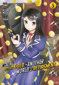 Cover image for Saving 80,000 Gold in Another World for My Retirement 5 (Manga)