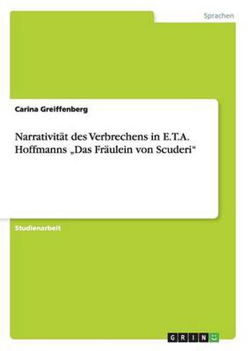 Cover image for Narrativitat des Verbrechens in E.T.A. Hoffmanns  Das Fraulein von Scuderi