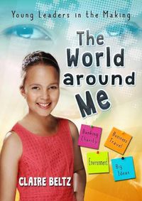 Cover image for The World Around Me: Young Leaders in the Making