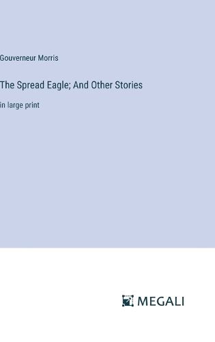 The Spread Eagle; And Other Stories