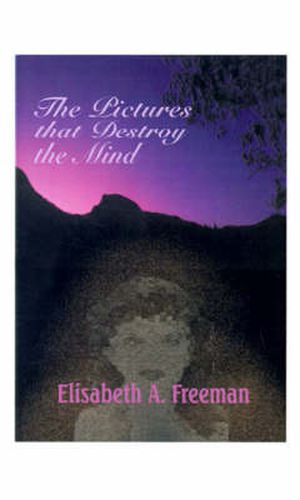 Cover image for The Pictures That Destroy the Mind