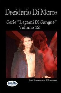 Cover image for Desiderio Di Morte: Legami di Sangue Volume 12