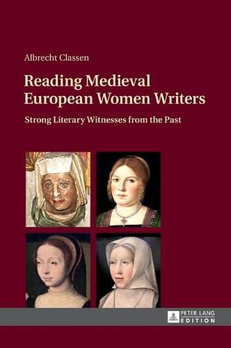 Reading Medieval European Women Writers: Strong Literary Witnesses from the Past