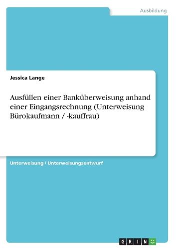 Cover image for Ausfullen einer Bankuberweisung anhand einer Eingangsrechnung (Unterweisung Burokaufmann / -kauffrau)