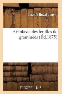 Cover image for Histotaxie Des Feuilles de Graminees