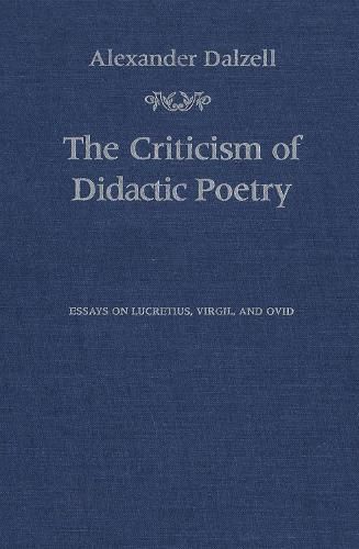Cover image for The Criticism of Didactic Poetry: Essays on Lucretius, Virgil, and Ovid