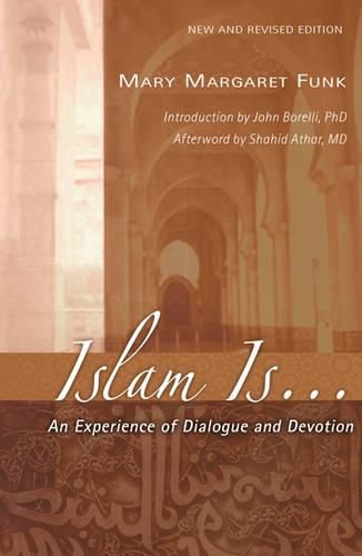 Cover image for Islam is...: An Experience of Dialogue and Devotion