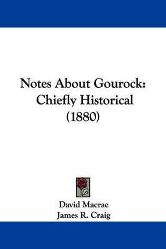 Cover image for Notes about Gourock: Chiefly Historical (1880)