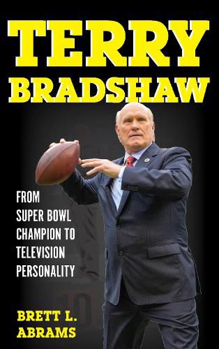 Cover image for Terry Bradshaw: From Super Bowl Champion to Television Personality