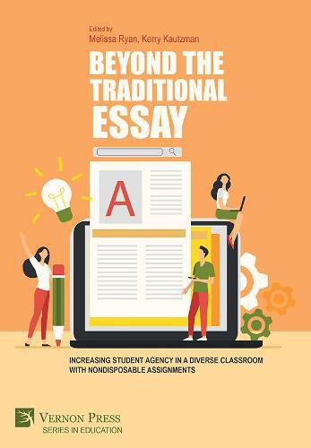 Cover image for Beyond the Traditional Essay: Increasing Student Agency in a Diverse Classroom with Nondisposable Assignments