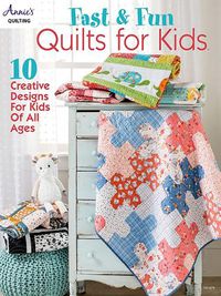 Cover image for Fast & Fun Quilts for Kids: 10 Creative Designs for Kids of All Ages