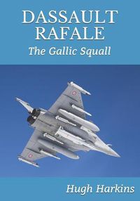 Cover image for Dassault Rafale: The Gallic Squall