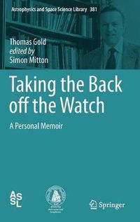 Cover image for Taking the Back off the Watch: A Personal Memoir