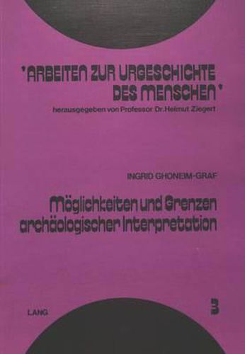 Cover image for Moeglichkeiten Und Grenzen Archaeologischer Interpretation: Eine Aktual-Archaeologische Untersuchung an Afrikanischen Gruppen