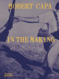 Cover image for Robert Capa: In the Making